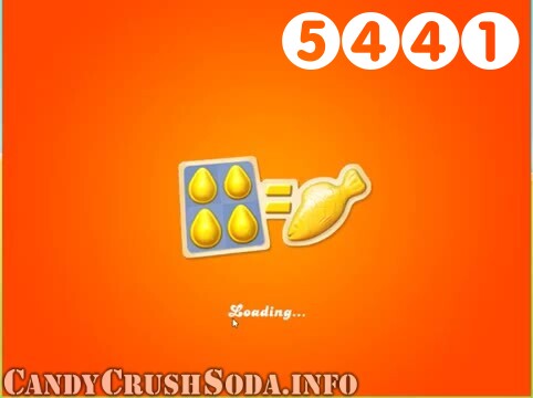 Candy Crush Soda Saga : Level 5441 – Videos, Cheats, Tips and Tricks