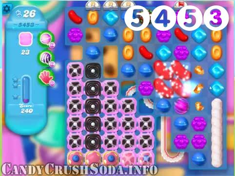Candy Crush Soda Saga : Level 5453 – Videos, Cheats, Tips and Tricks