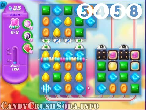 Candy Crush Soda Saga : Level 5458 – Videos, Cheats, Tips and Tricks