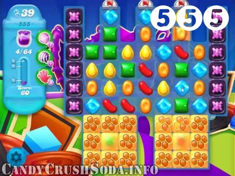 Candy Crush Soda Saga : Level 555 – Videos, Cheats, Tips and Tricks