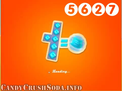 Candy Crush Soda Saga : Level 5627 – Videos, Cheats, Tips and Tricks