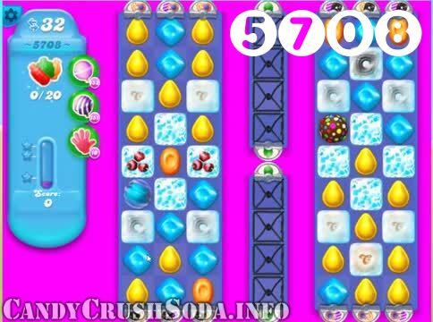 Candy Crush Soda Saga : Level 5708 – Videos, Cheats, Tips and Tricks