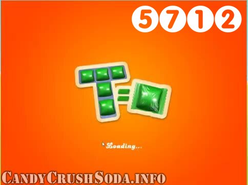 Candy Crush Soda Saga : Level 5712 – Videos, Cheats, Tips and Tricks