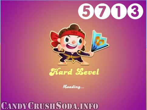 Candy Crush Soda Saga : Level 5713 – Videos, Cheats, Tips and Tricks