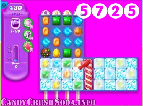 Candy Crush Soda Saga : Level 5725 – Videos, Cheats, Tips and Tricks