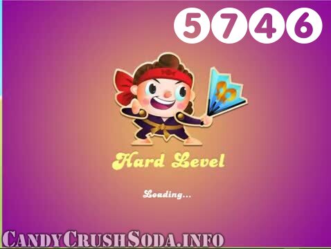Candy Crush Soda Saga : Level 5746 – Videos, Cheats, Tips and Tricks