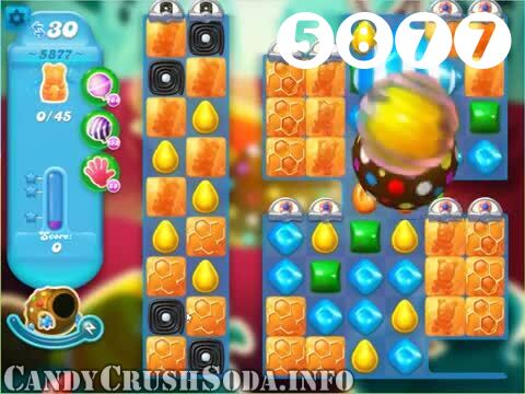 Candy Crush Soda Saga : Level 5877 – Videos, Cheats, Tips and Tricks