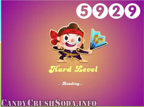 Candy Crush Soda Saga : Level 5929 – Videos, Cheats, Tips and Tricks