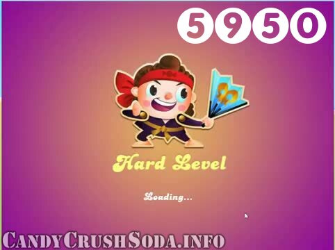 Candy Crush Soda Saga : Level 5950 – Videos, Cheats, Tips and Tricks