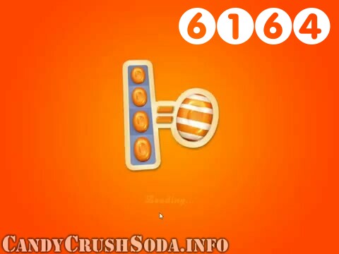 Candy Crush Soda Saga : Level 6164 – Videos, Cheats, Tips and Tricks