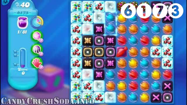Candy Crush Soda Saga : Level 6173 – Videos, Cheats, Tips and Tricks