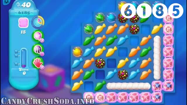 Candy Crush Soda Saga : Level 6185 – Videos, Cheats, Tips and Tricks