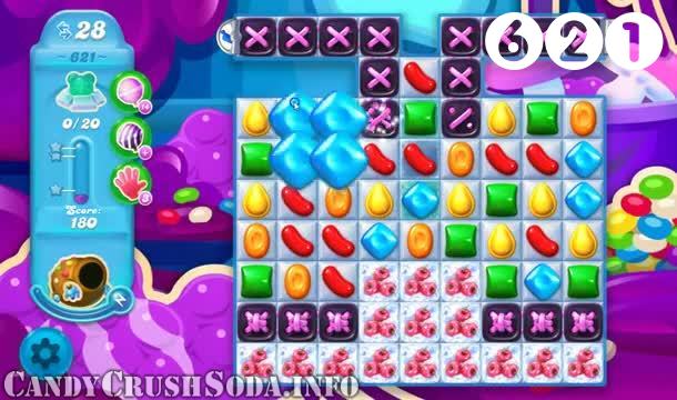 Candy Crush Soda Saga : Level 621 – Videos, Cheats, Tips and Tricks