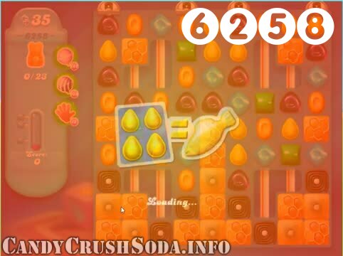 Candy Crush Soda Saga : Level 6258 – Videos, Cheats, Tips and Tricks