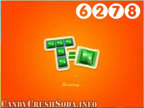 Candy Crush Soda Saga : Level 6278 – Videos, Cheats, Tips and Tricks