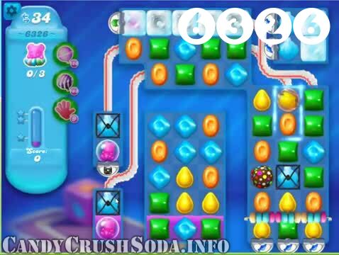 Candy Crush Soda Saga : Level 6326 – Videos, Cheats, Tips and Tricks