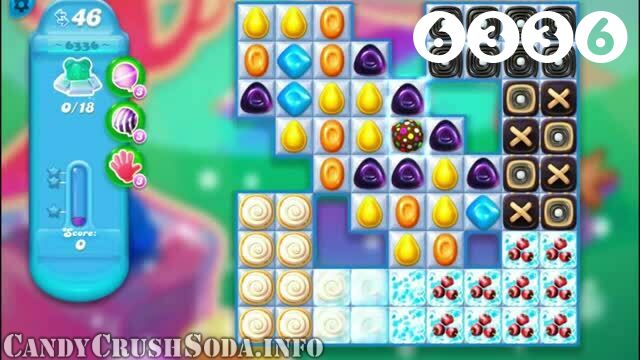 Candy Crush Soda Saga : Level 6336 – Videos, Cheats, Tips and Tricks