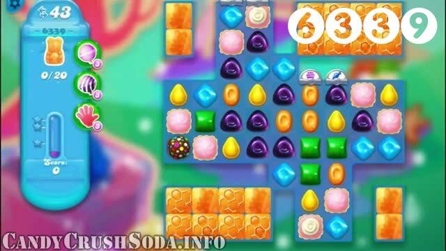 Candy Crush Soda Saga : Level 6339 – Videos, Cheats, Tips and Tricks