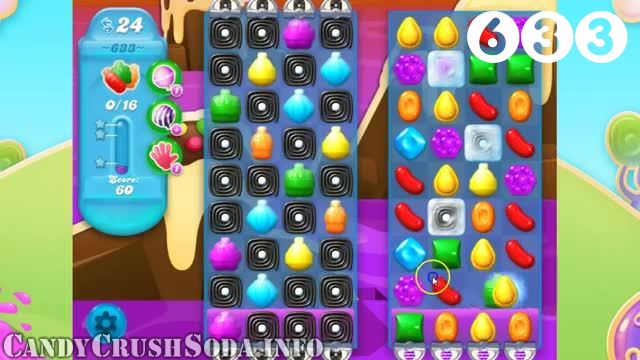 Candy Crush Soda Saga : Level 633 – Videos, Cheats, Tips and Tricks