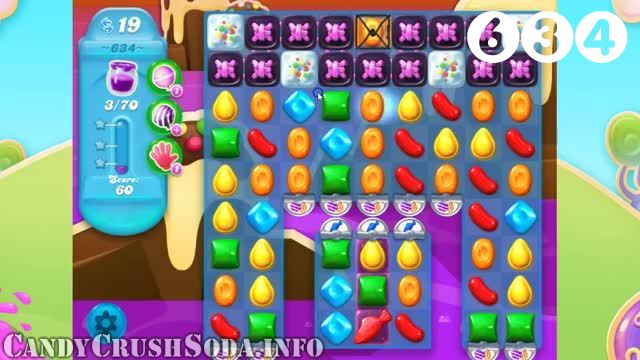 Candy Crush Soda Saga : Level 634 – Videos, Cheats, Tips and Tricks