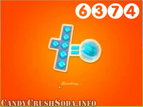 Candy Crush Soda Saga : Level 6374 – Videos, Cheats, Tips and Tricks