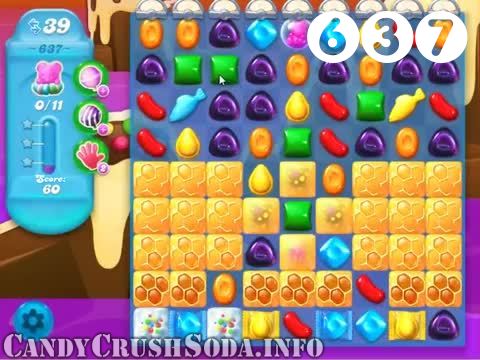 Candy Crush Soda Saga : Level 637 – Videos, Cheats, Tips and Tricks