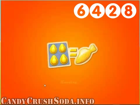 Candy Crush Soda Saga : Level 6428 – Videos, Cheats, Tips and Tricks