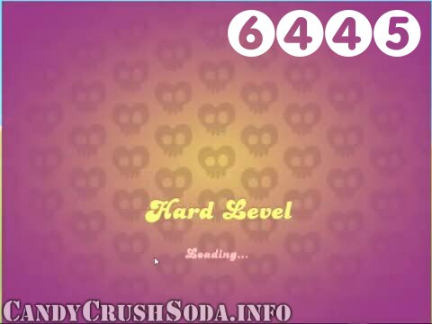 Candy Crush Soda Saga : Level 6445 – Videos, Cheats, Tips and Tricks