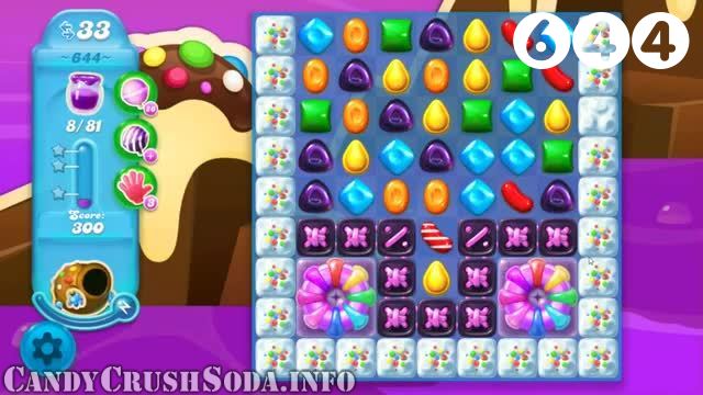 Candy Crush Soda Saga : Level 644 – Videos, Cheats, Tips and Tricks