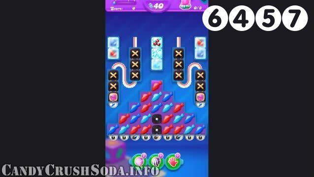 Candy Crush Soda Saga : Level 6457 – Videos, Cheats, Tips and Tricks