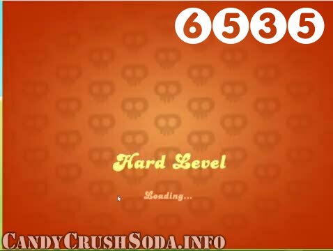 Candy Crush Soda Saga : Level 6535 – Videos, Cheats, Tips and Tricks