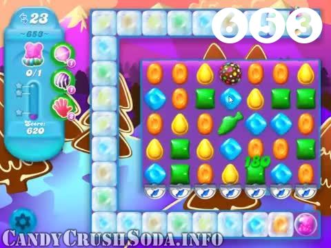 Candy Crush Soda Saga : Level 653 – Videos, Cheats, Tips and Tricks