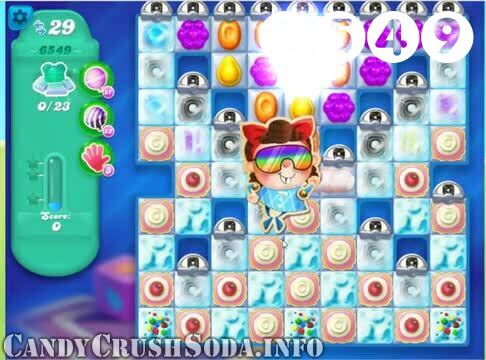 Candy Crush Soda Saga : Level 6549 – Videos, Cheats, Tips and Tricks