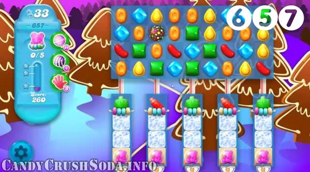 Candy Crush Soda Saga : Level 657 – Videos, Cheats, Tips and Tricks