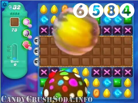 Candy Crush Soda Saga : Level 6584 – Videos, Cheats, Tips and Tricks