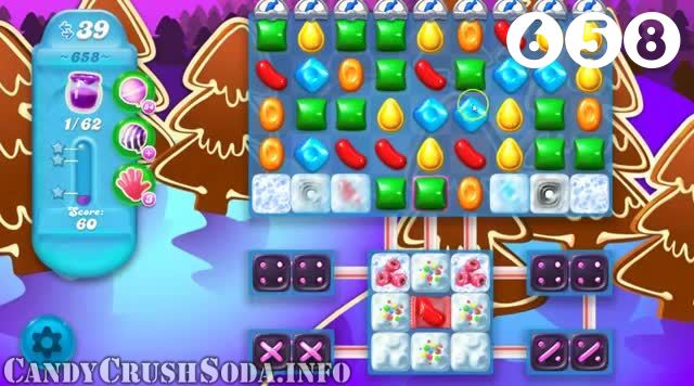 Candy Crush Soda Saga : Level 658 – Videos, Cheats, Tips and Tricks