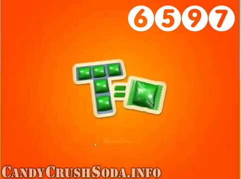 Candy Crush Soda Saga : Level 6597 – Videos, Cheats, Tips and Tricks