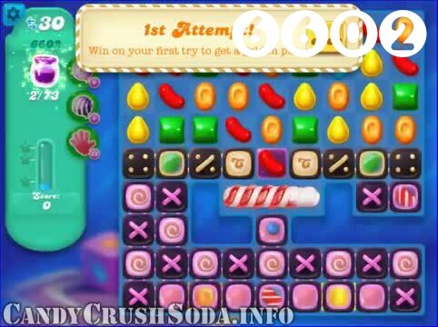 Candy Crush Soda Saga : Level 6602 – Videos, Cheats, Tips and Tricks