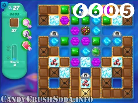Candy Crush Soda Saga : Level 6605 – Videos, Cheats, Tips and Tricks