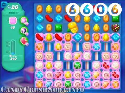Candy Crush Soda Saga : Level 6606 – Videos, Cheats, Tips and Tricks