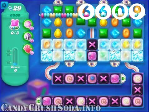 Candy Crush Soda Saga : Level 6609 – Videos, Cheats, Tips and Tricks