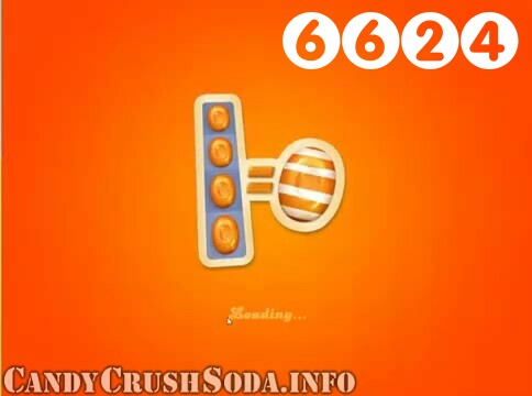 Candy Crush Soda Saga : Level 6624 – Videos, Cheats, Tips and Tricks