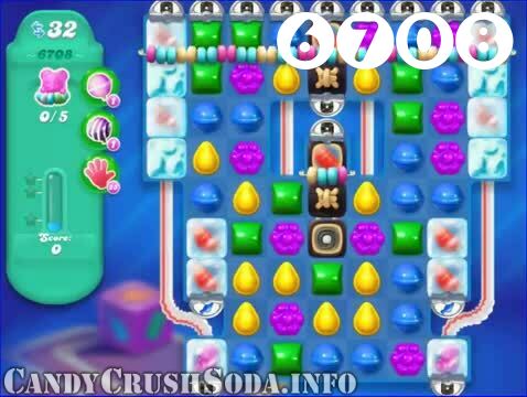 Candy Crush Soda Saga : Level 6708 – Videos, Cheats, Tips and Tricks