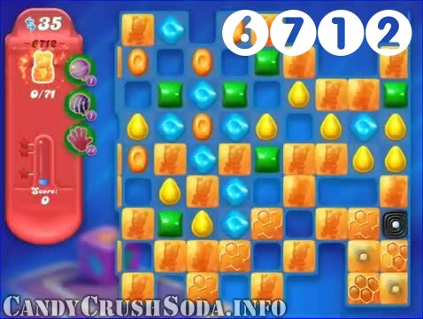 Candy Crush Soda Saga : Level 6712 – Videos, Cheats, Tips and Tricks