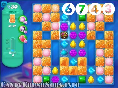 Candy Crush Soda Saga : Level 6743 – Videos, Cheats, Tips and Tricks
