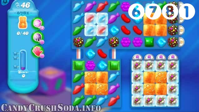 Candy Crush Soda Saga : Level 6781 – Videos, Cheats, Tips and Tricks