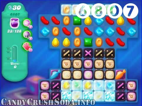Candy Crush Soda Saga : Level 6807 – Videos, Cheats, Tips and Tricks