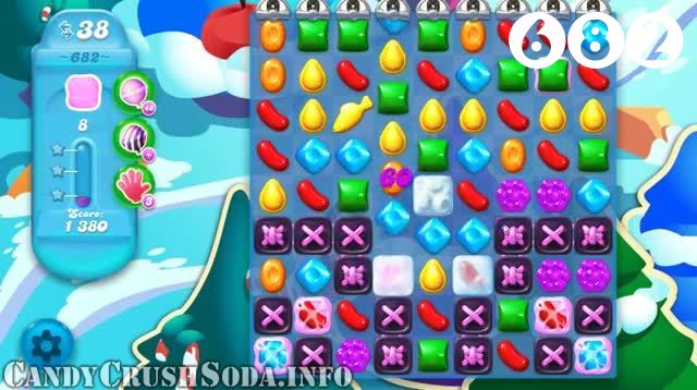 Candy Crush Soda Saga : Level 682 – Videos, Cheats, Tips and Tricks