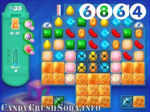 Candy Crush Soda Saga : Level 6864 – Videos, Cheats, Tips and Tricks