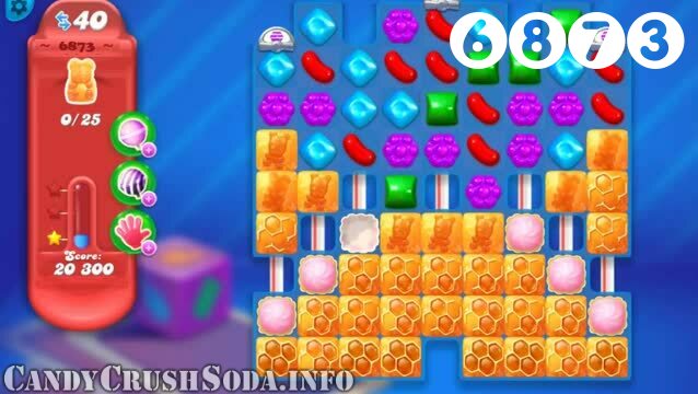 Candy Crush Soda Saga : Level 6873 – Videos, Cheats, Tips and Tricks